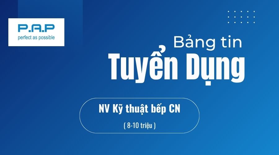 Tuyển dụng 2026 nhân viên kỹ thuật bếp công nghiệp